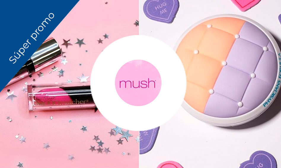 Mush – Súper promo en makeup